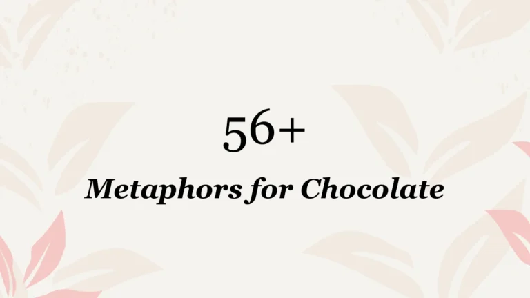 56+ Metaphors for Chocolate