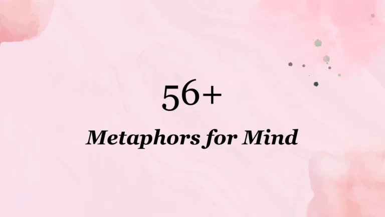 56+ Metaphors for Mind