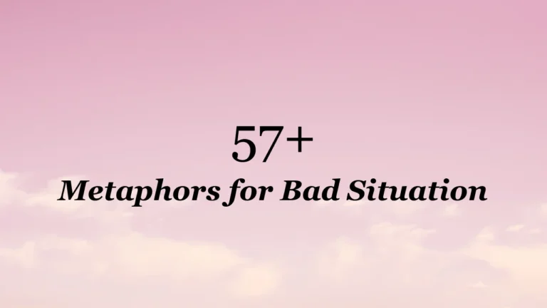 57+ Metaphors for Bad Situation