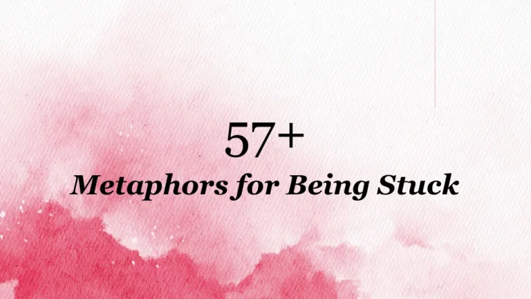 57+ Metaphors for Being Stuck
