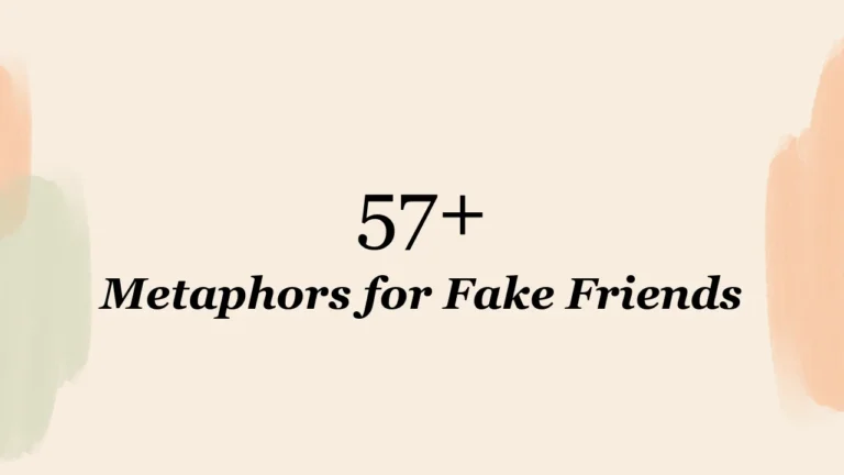 57+ Metaphors for Fake Friends