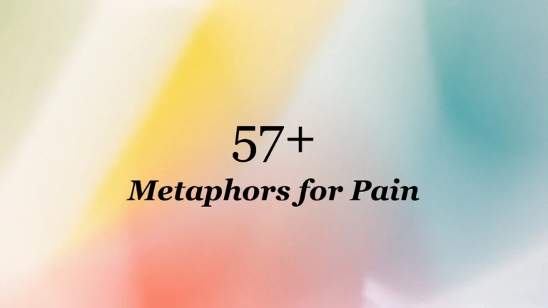 57+ Metaphors for Pain