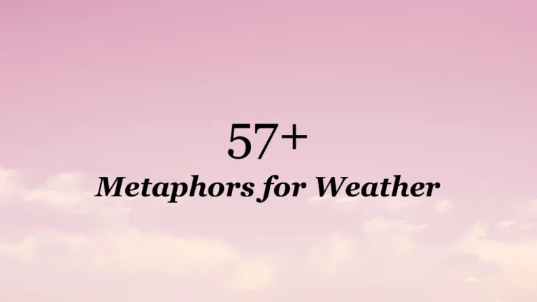 57+ Metaphors for Weather