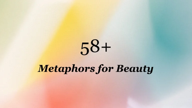 58+ Metaphors for Beauty