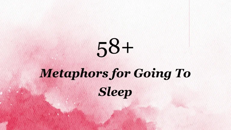 58+ Metaphors for Going To Sleep