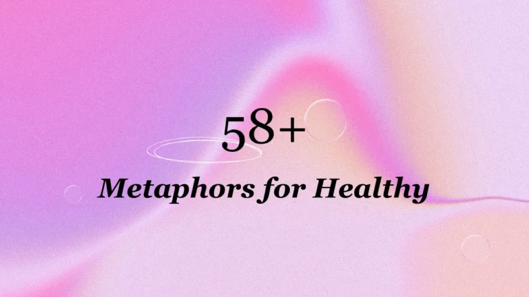 58+ Metaphors for Healthy