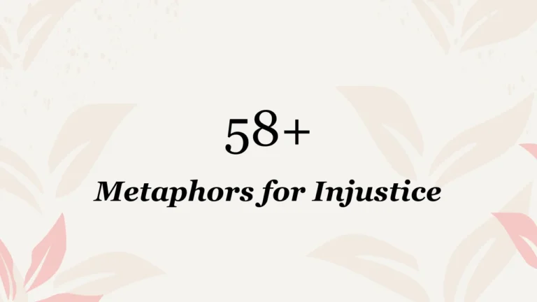 58+ Metaphors for Injustice