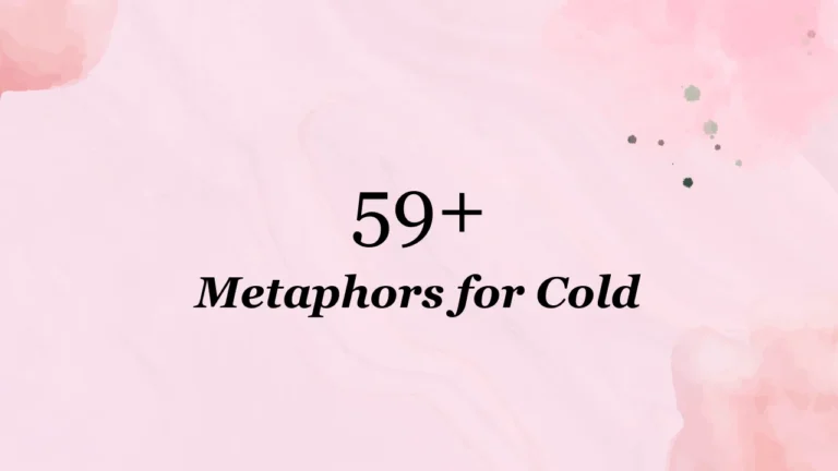 59+ Metaphors for Cold