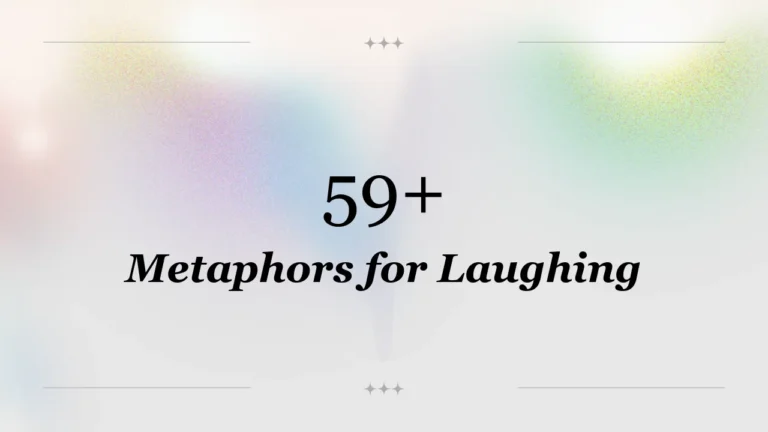 59+ Metaphors for Laughing