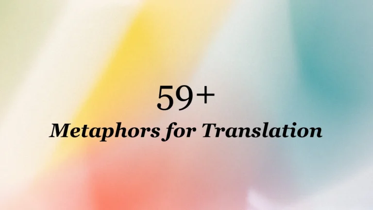 59+ Metaphors for Translation