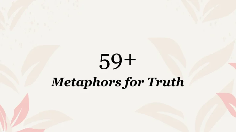 59+ Metaphors for Truth