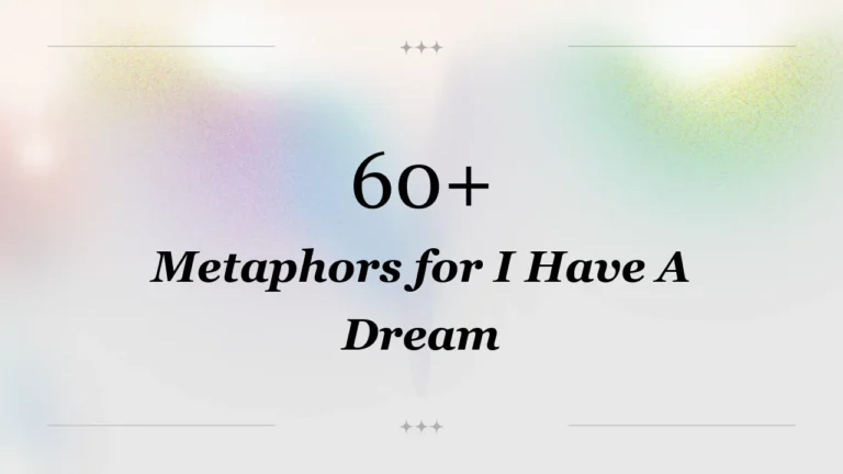 60+ Metaphors for I Have A Dream