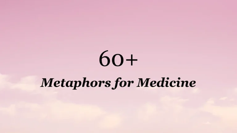 60+ Metaphors for Medicine