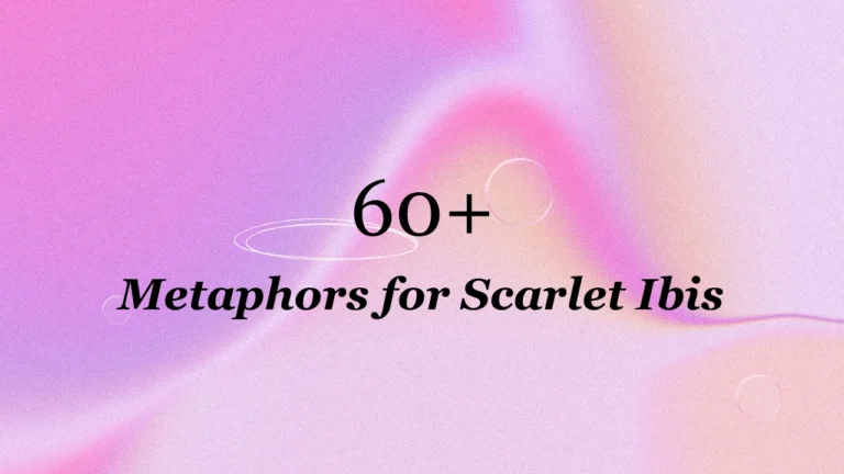 60+ Metaphors for Scarlet Ibis