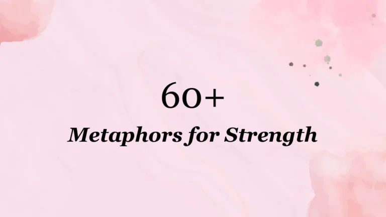 60+ Metaphors for Strength