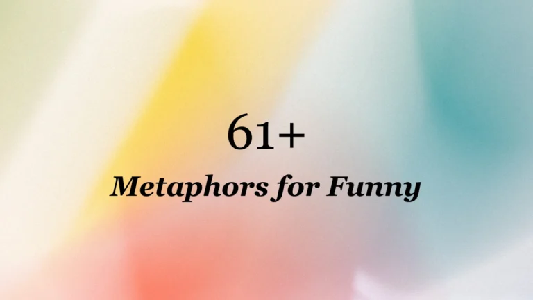61+ Metaphors for Funny