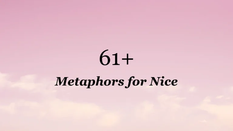 61+ Metaphors for Nice