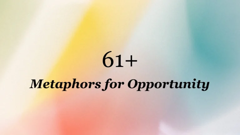 61+ Metaphors for Opportunity