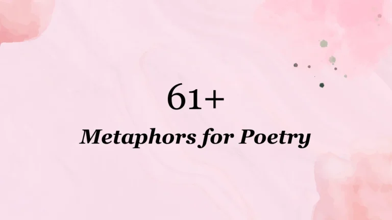61+ Metaphors for Poetry