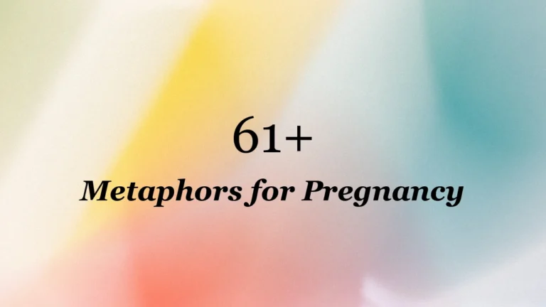 61+ Metaphors for Pregnancy