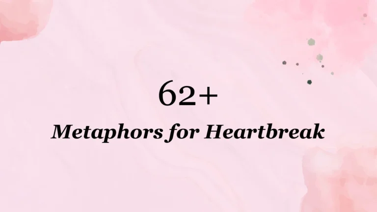 62+ Metaphors for Heartbreak