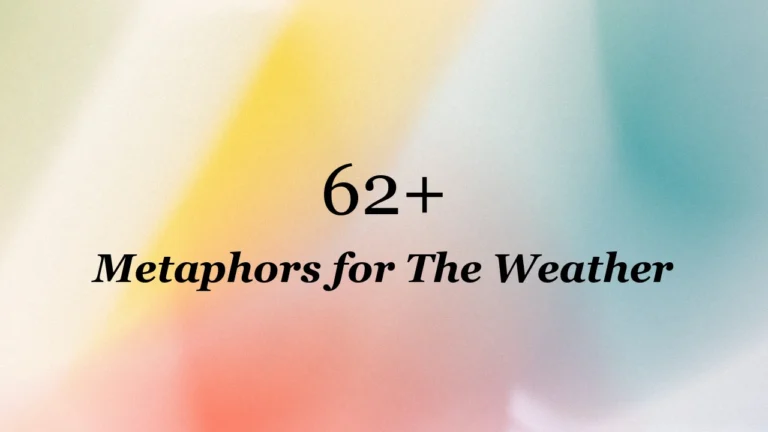 62+ Metaphors for The Weather