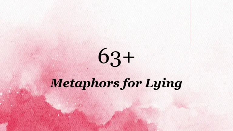 63+ Metaphors for Lying