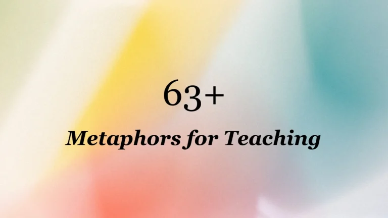 63+ Metaphors for Teaching