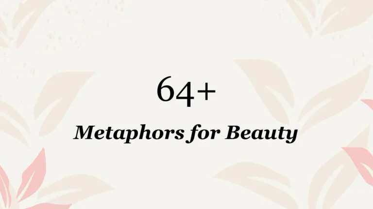 64+ Metaphors for Beauty