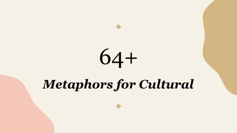 64+ Metaphors for Cultural