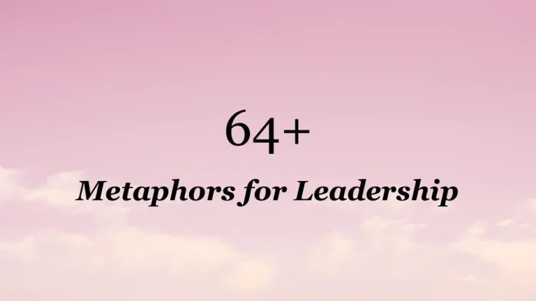 64+ Metaphors for Leadership