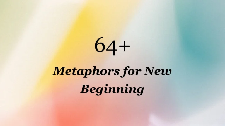 64+ Metaphors for New Beginning
