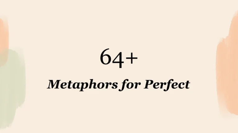 64+ Metaphors for Perfect