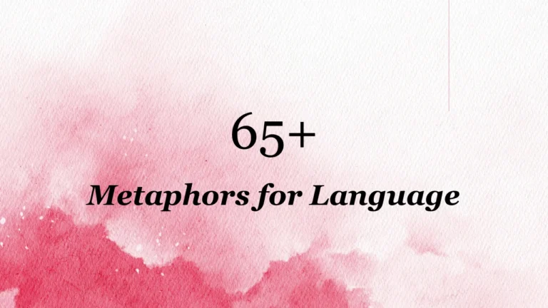 65+ Metaphors for Language