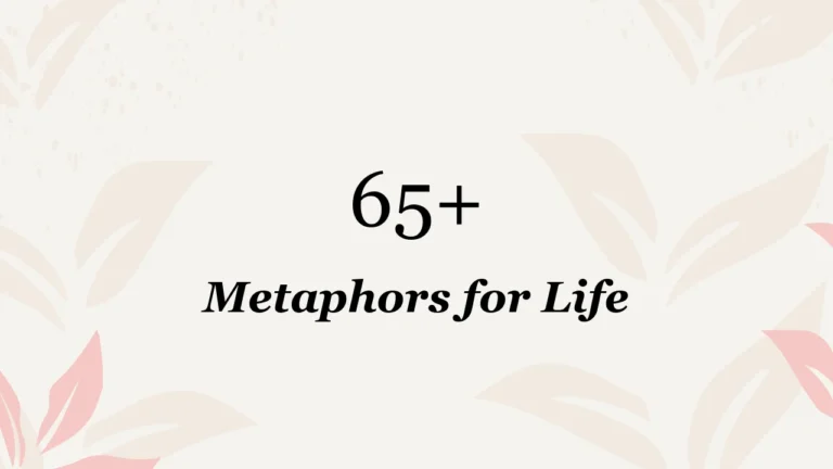65+ Metaphors for Life
