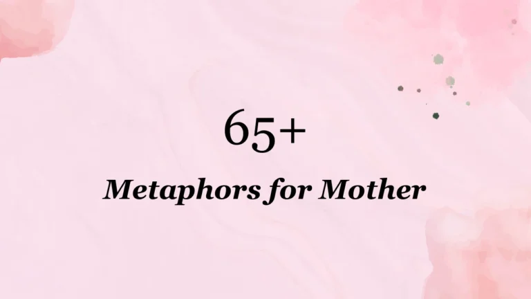 65+ Metaphors for Mother