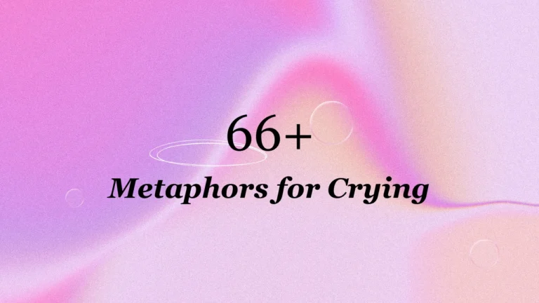 66+ Metaphors for Crying