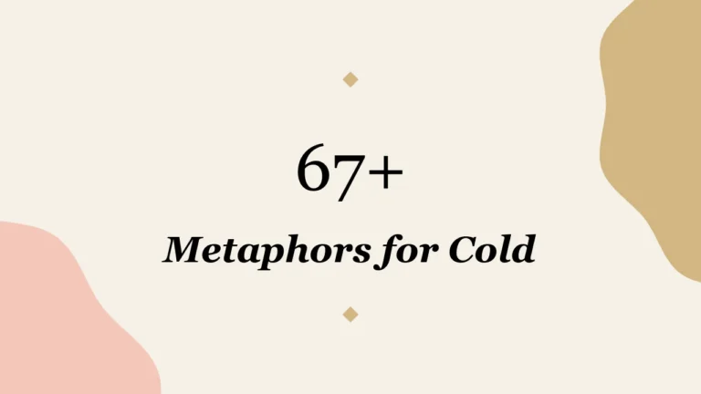 67+ Metaphors for Cold