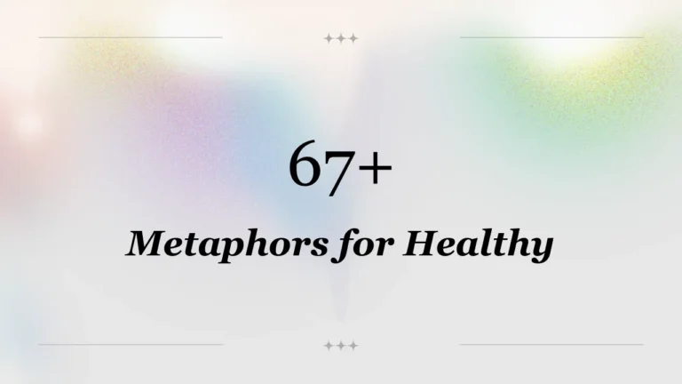 67+ Metaphors for Healthy