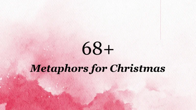 68+ Metaphors for Christmas