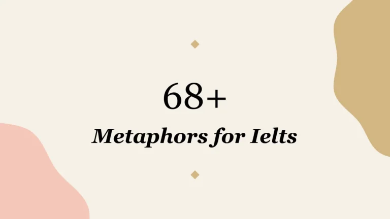 68+ Metaphors for Ielts
