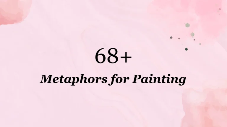68+ Metaphors for Painting