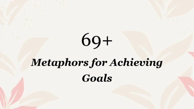 69+ Metaphors for Achieving Goals