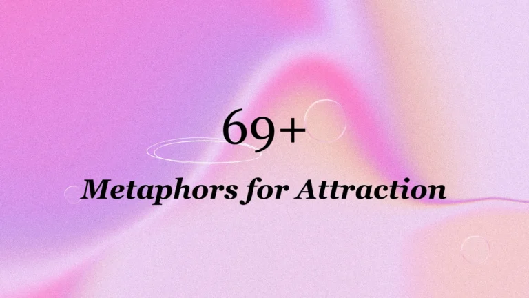 69+ Metaphors for Attraction