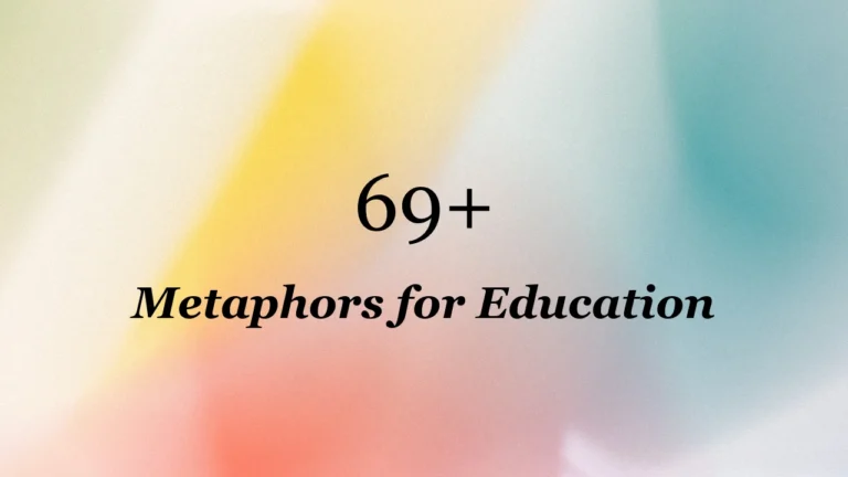 69+ Metaphors for Education