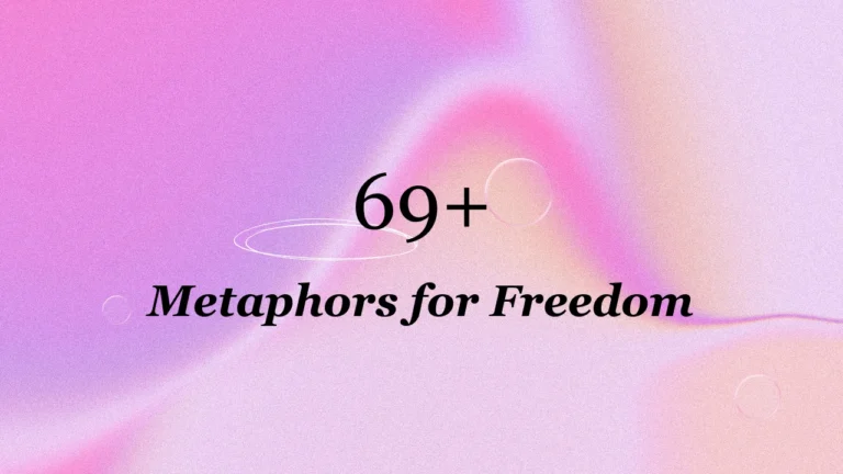 69+ Metaphors for Freedom