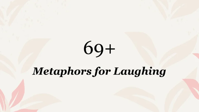 69+ Metaphors for Laughing