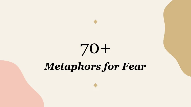 70+ Metaphors for Fear