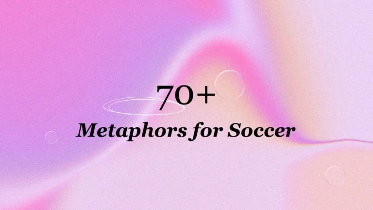 70+ Metaphors for Soccer