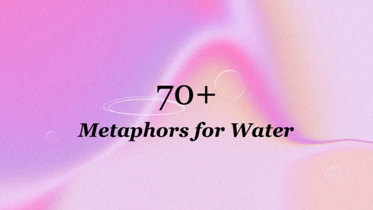 70+ Metaphors for Water